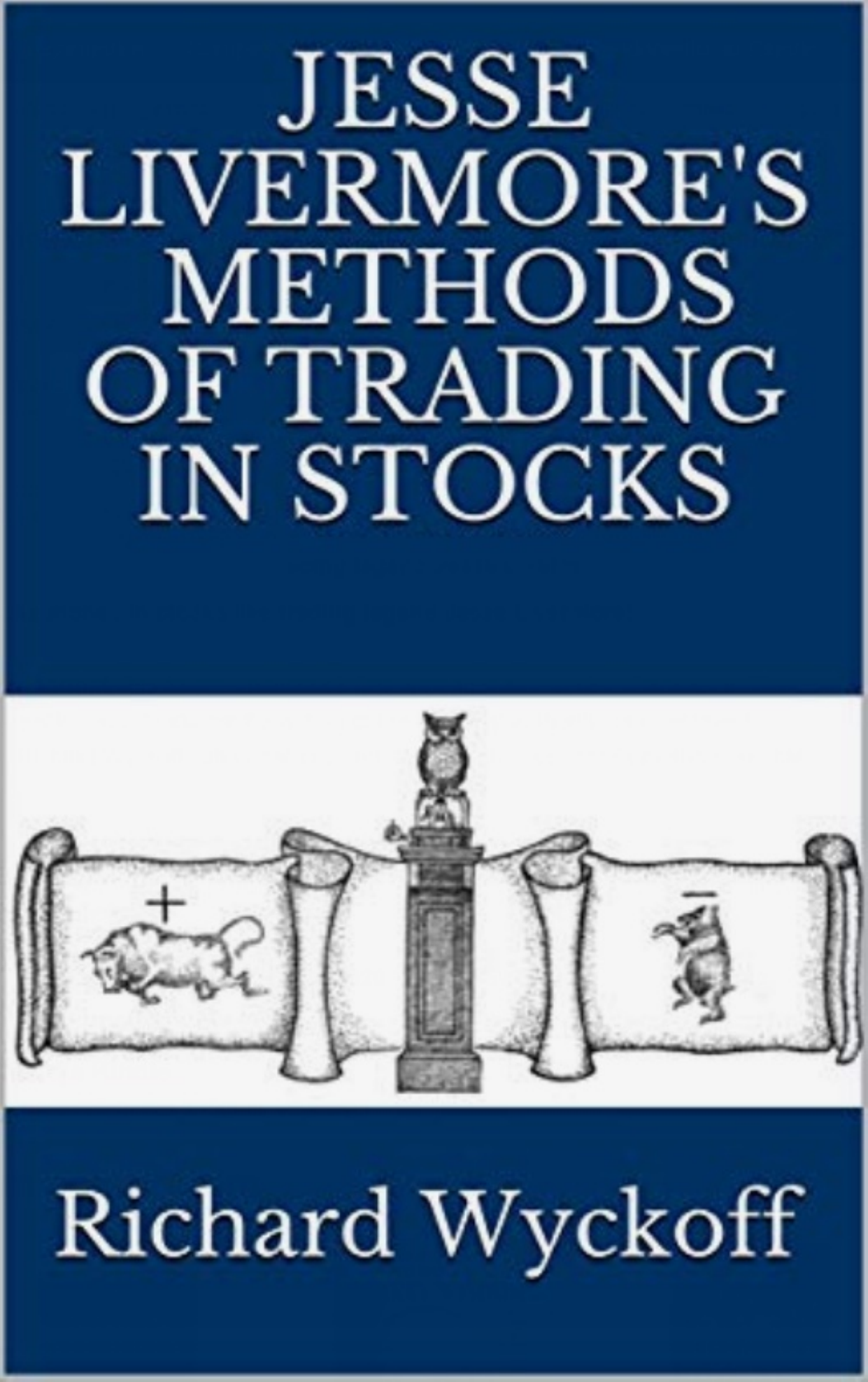 Recenzia knihy: Jesse Livermore’s Methods of Trading in Stocks – Richard D. Wyckoff